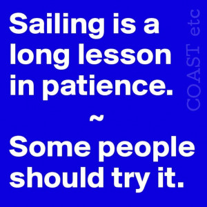 Sailing and patience coastetc.com