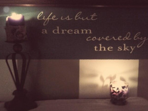 Life is but a dream... quote quote