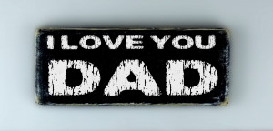 Love You Dad Quotes Tumblr I love you dad