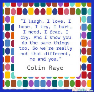 Quotes: Collin Raye I Laugh, I Love, I Hope, I Try, I Hurt…