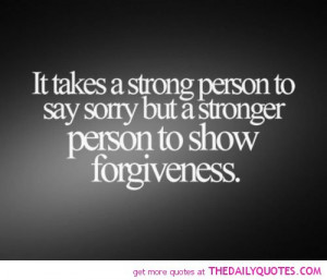 takes-a-strong-person-to-say-sorry-life-quotes-sayings-pictures.jpg