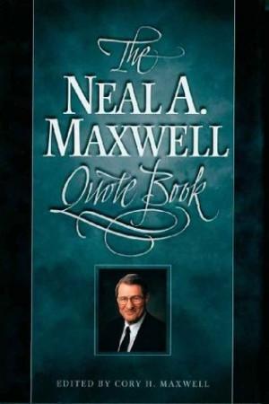 Start by marking “Neal Maxwell Quote Book” as Want to Read: