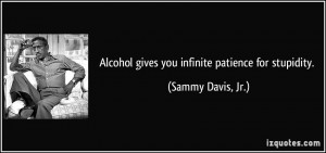 .com/alcohol-gives-you-infinte-patience-for-stupidity-alcohol-quote ...
