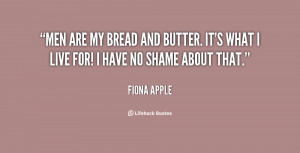 quote-Fiona-Apple-men-are-my-bread-and-butter-its-114915.png