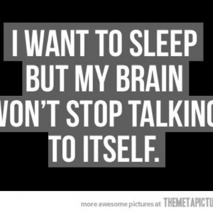 Stop talking brain!