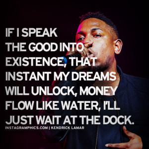 ... Good Into Existence Kendrick Lamar Quote graphic from Instagramphics