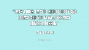 quote-Katrina-Bowden-i-was-a-dork-im-still-kind-229447.png