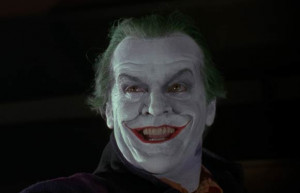 The Joker: Have you ever danced with the devil in the pale moonlight?