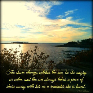 ... piece of shore away with her as a reminder she is loved. -J V Manning