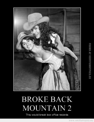 Funny Picture - Brokeback mountain 2 this would break box office ...