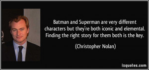 Batman and Superman are very different characters but they're both ...