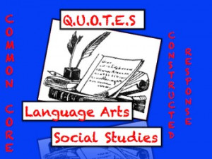... Core Reading & Writing Strategy: Social Studies & Language Arts QUOTES