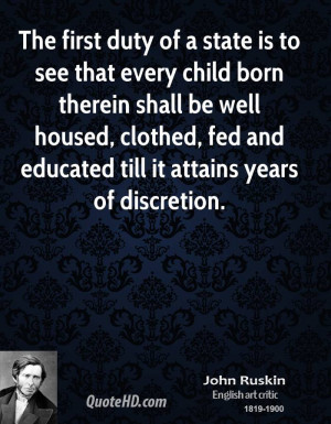 The first duty of a state is to see that every child born therein ...
