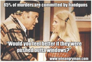 Archie Bunker on gun control.