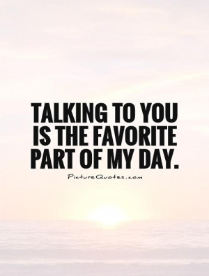 Favorite Quotes Day Quotes Talking Quotes