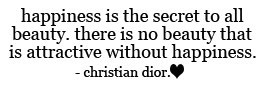 Christian Quote for Fb Share – Happiness is the Secret to all Beauty