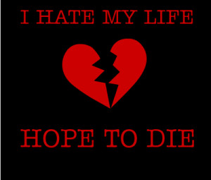 HATE MY LIFE love HOPE TO DIE créé par hajer