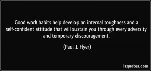 ... through every adversity and temporary discouragement. - Paul J. Flyer