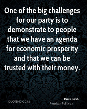 ... for economic prosperity and that we can be trusted with their money