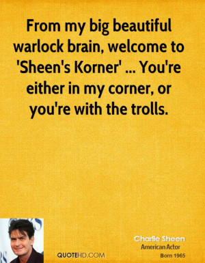 From my big beautiful warlock brain, welcome to 'Sheen's Korner ...