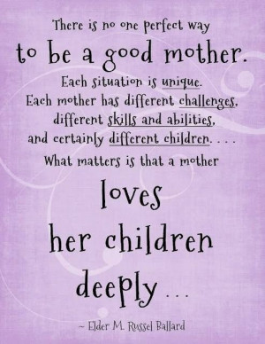 There is no one perfect way to be a good mother.