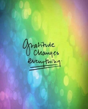 Gratitude changes everything