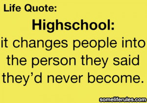 Freshman High School Quotes Highschool quotes. via lisa