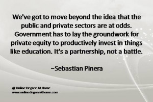 Quotes education. We've got to move beyond the idea that the public ...