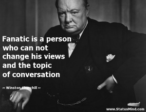 ... the topic of conversation - Winston Churchill Quotes - StatusMind.com