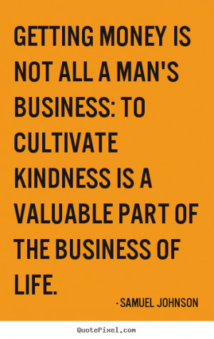 Design your own picture quotes about life - Getting money is not all a ...