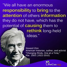 Howard Zinn - We all have an enormous responsibility to bring to the ...