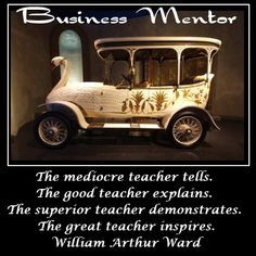 business mentor quote the mediocre teacher tells the good teacher ...