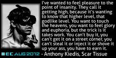 Anthony Kiedis quote from Scar Tissue