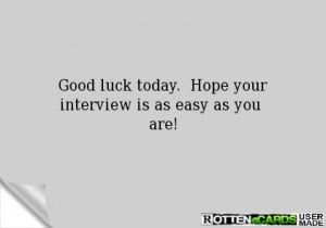 Good Luck Interview Ecard Good luck today.