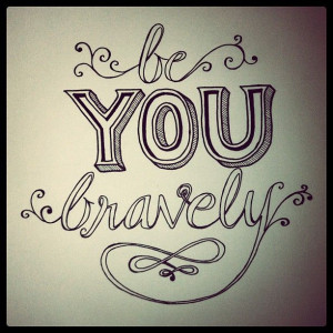 ... best self and be courageously authentic and purposeful. #handlettering