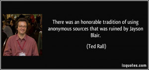 of using anonymous sources that was ruined by Jayson Blair Ted Rall