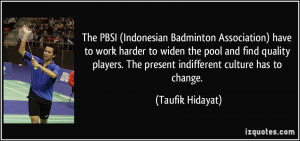 The PBSI (Indonesian Badminton Association) have to work harder to ...