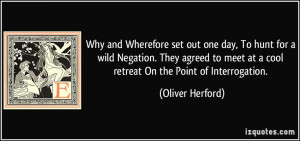 ... meet at a cool retreat On the Point of Interrogation. - Oliver Herford