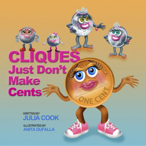 Cliques Just Don't Make Cents is a book that helps kids understand the ...