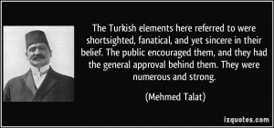 The Turkish elements here referred to were shortsighted, fanatical ...