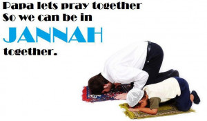 sayings about Namaz (Salah) - Little boy says to his father: 