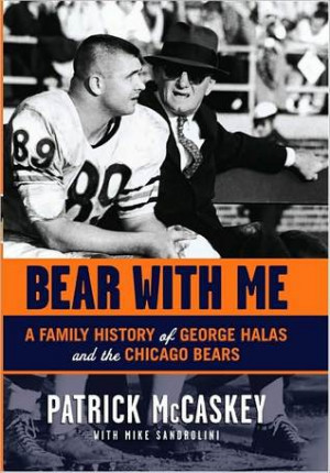 Bear with Me: A Family History of George Halas and the Chicago Bears