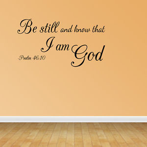 Be-Still-And-Know-That-I-Am-God-Vinyl-Word-Quote-Wall-Decal-Psalm-46 ...