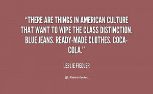 There are things in American culture that want to wipe the class ...