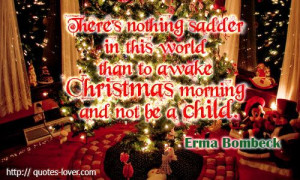 ... Christmas-morning-and-not-be-a-child.Erma-Bombeck-quotes.jpg (500×300