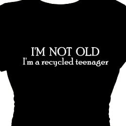 not old I'm a recycled teenager Boomer Retirement T-Shirt