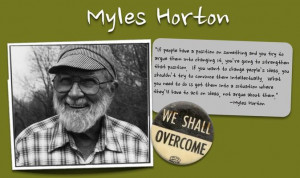 Myles Horton – Lessons from a Great Activist from the Civil Rights ...