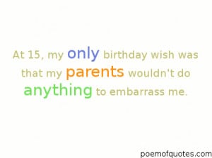 Anyway, here's some funny teenage birthday quotes for you to enjoy or ...