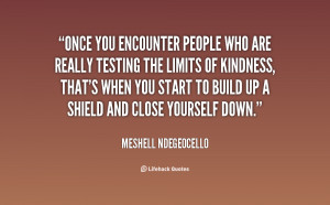 Once you encounter people who are really testing the limits of ...