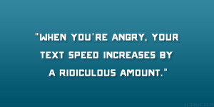 When you’re angry, your text speed increases by a ridiculous amount ...